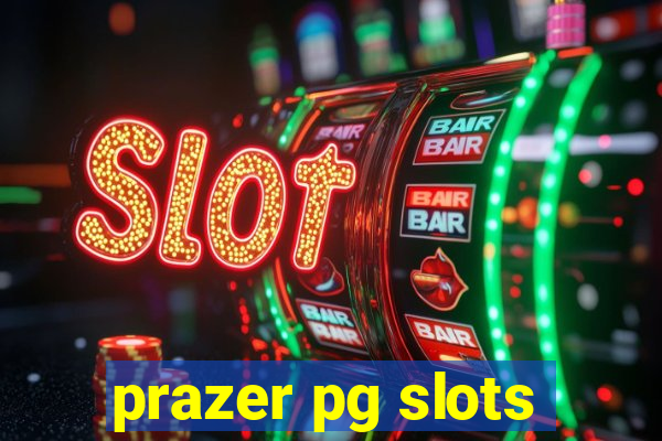 prazer pg slots